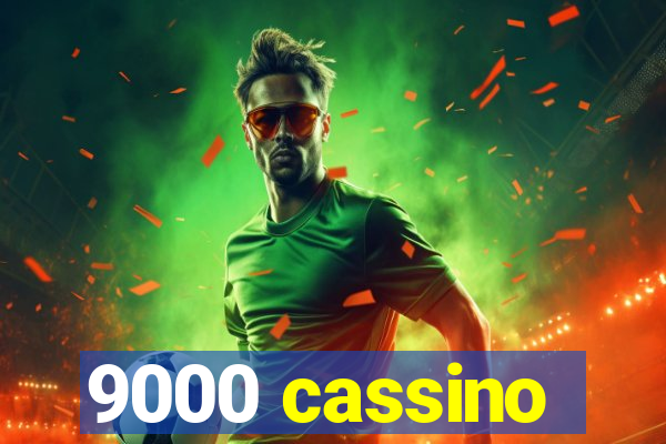 9000 cassino